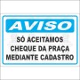  Aviso - Só aceitamos cheque da praça mediante cadastro 